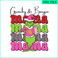 mama grinchy and bougie png, grinch funny png, grinch quotes png