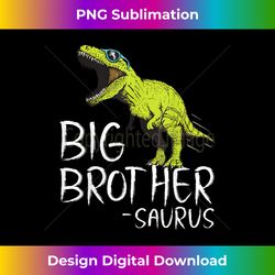 big brother-saurus dinosaur gift for toddler and boy - vibrant sublimation digital download - challenge creative boundaries