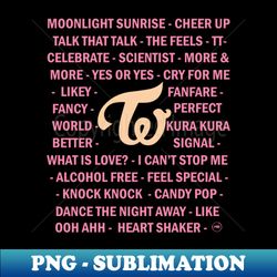 Design with TWICE songs - Digital Sublimation Download File - Transform Your Sublimation Creations