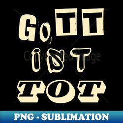 Copy of Gott ist tot - Aesthetic Sublimation Digital File - Bold & Eye-catching