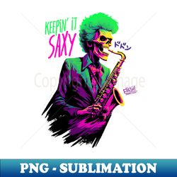 Keepin it Saxy - PNG Sublimation Digital Download - Bold & Eye-catching