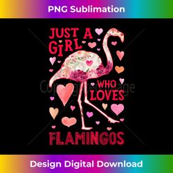 Flamingo Just A Girl Who Loves Flamingos Flowers Bird Floral - Sleek Sublimation PNG Download - Rapidly Innovate Your Artistic Vision