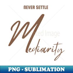 Motivational - Premium PNG Sublimation File - Boost Your Success with this Inspirational PNG Download