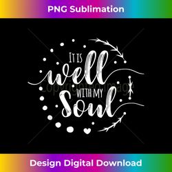 it is well with my soul christian hymn phrase graphic print - bohemian sublimation digital download - access the spectrum of sublimation artistry