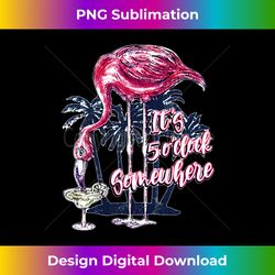 Flamingo It's 5 O'Clock Somewhere Drinking Margarita Long Sleeve - Artisanal Sublimation PNG File - Customize with Flair