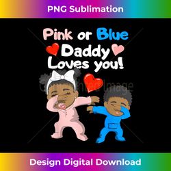 black baby pink or blue daddy loves you gender reveal gift - luxe sublimation png download - chic, bold, and uncompromising
