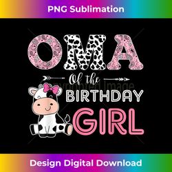 Oma of The Birthday Girl Farm Cow Grandma Matching Family - Luxe Sublimation PNG Download - Channel Your Creative Rebel
