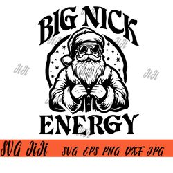 Big Nick Energy SVG PNG, Funny Christmas SVG, Santa Claus SVG
