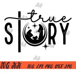 True Story SVG PNG, True Story Nativity SVG, , Nativity Scene SVG PNG