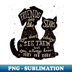 cat and dog quote - Signature Sublimation PNG File - Unlock Vibrant Sublimation Designs