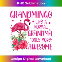 Grandmingo Like A Normal Grandma Flamingo Lover Grandmother - Chic Sublimation Digital Download - Crafted for Sublimation Excellence