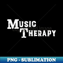 Music Therapy Vintage - Sublimation-Ready PNG File - Boost Your Success with this Inspirational PNG Download