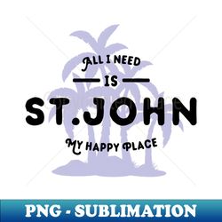 St John My Happy Place Palm Trees - Unique Sublimation PNG Download - Boost Your Success with this Inspirational PNG Download