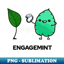 Funny Engagement Announcement Gift ENGAGEMINT - Instant PNG Sublimation Download - Unleash Your Inner Rebellion