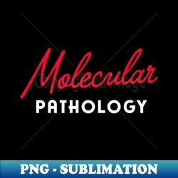 Molecular Pathology - PNG Transparent Sublimation Design - Unlock Vibrant Sublimation Designs