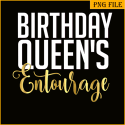 Birthday Queen Entourage PNG, Happy Birthday PNG, Birthday Queen PNG