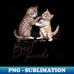 Best Cat Friend - Artistic Sublimation Digital File - Fashionable and Fearless