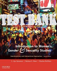TEST BANK for Introduction to Women's, Gender and Sexuality Studies: Interdisciplinary and Intersectional Approaches 2nd