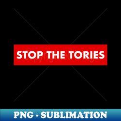 Stop The Tories - Vintage Sublimation PNG Download - Perfect for Personalization