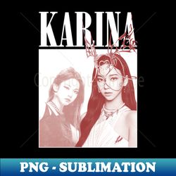 Karina - Instant Sublimation Digital Download - Unleash Your Inner Rebellion