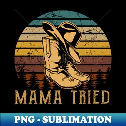 Metal Bands Mama Tried Mens My Favorite - Stylish Sublimation Digital Download - Unlock Vibrant Sublimation Designs