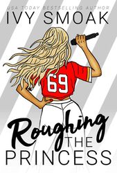 Roughing the Princess by Ivy Smoak
