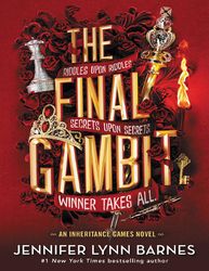The Final Gambit (The Inheritance Games, 3) – July 25, 2023 by Jennifer Lynn Barnes