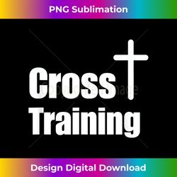 Cross Training Christian T-  Faith Workout Motivation - Bespoke Sublimation Digital File - Lively and Captivating Visuals