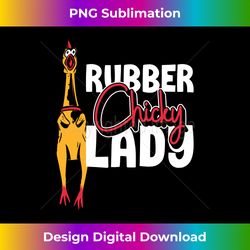 Rubber Chicky Lady Rubber Chicken Long Sleeve - Sleek Sublimation PNG Download - Spark Your Artistic Genius