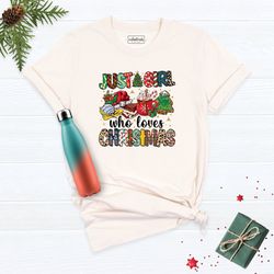 Just A Girl Who Loves Christmas Shirt, Christmas Lover Shirt, Womens Christmas Shirt, Holiday Winter Shirt, who Loves Ch