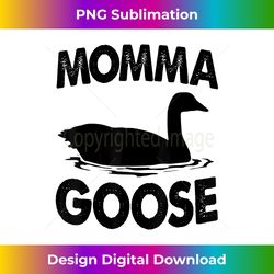 Momma Goose Funny Tee Mothers Day Gift - Luxe Sublimation PNG Download - Animate Your Creative Concepts