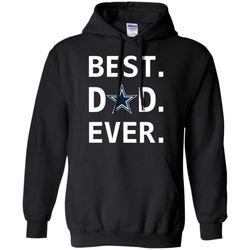 Dallas Cowboys Dad Best Dad Ever Fathers Day Shirt