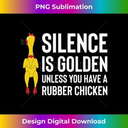 Silence Is Golden Unless Chicken Rubber Rooster Long Sleeve - Urban Sublimation PNG Design - Chic, Bold, and Uncompromising