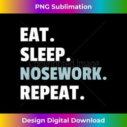 Eat Sleep Nosework Repeat Dog Training - Eco-Friendly Sublimation PNG Download - Animate Your Creative Concepts