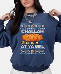 Challah at ya girl shirt, chrismukkah shirt, funny Jewish shirt, Hanukkah sweater, Hannukkah shirt, Funny Jewish shirt,