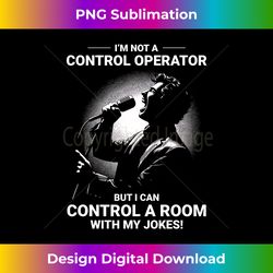 Ham Radio Operator Stand-Up Comedy Control Room Funny Long Sleeve - Luxe Sublimation PNG Download - Animate Your Creative Concepts