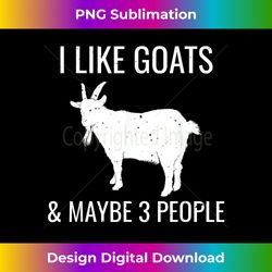 I Like Goats & Maybe 3 People Funny Farm Introvert T-Shirt - Sleek Sublimation PNG Download - Craft with Boldness and Assurance