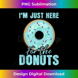 I'm Just Here For The Donuts Funny Donut Lovers Gift Tank Top - Luxe Sublimation PNG Download - Spark Your Artistic Genius