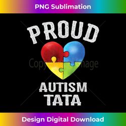 Proud Autism Tata Autism Awareness Family Matching - Eco-Friendly Sublimation PNG Download - Reimagine Your Sublimation Pieces
