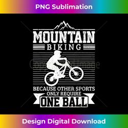 mountain bike mtb downhill biking funny mountain biker gift - innovative png sublimation design - spark your artistic genius