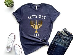 Lets Get Lit Shirt, Hanukkah Shirt, Happy Hanukkah, Funny Jewish Shirt, Jewish Gift, Hanukkah Gift, Jew Shirt, Menorah J