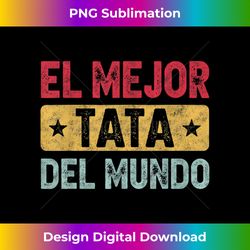 El Mejor Tata Del Mundo Men Retro Vintage Decor Dad Papa - Futuristic PNG Sublimation File - Craft with Boldness and Assurance