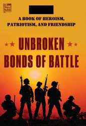 Unbroken Bonds of Battle: A Modern Warriors Book of Heroism, Patriotism, and Friendship – June 27, 2023 by Johnny Joey