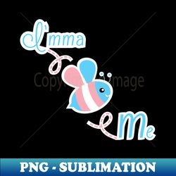 Imma Bee Me Transgender Pride - Exclusive PNG Sublimation Download - Create with Confidence