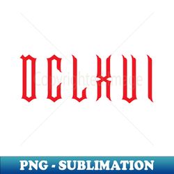 DCLXVI 666 - Premium Sublimation Digital Download - Capture Imagination with Every Detail
