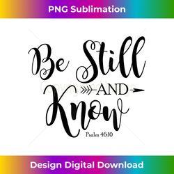 be still and know that i am god christian gift bible - minimalist sublimation digital file - pioneer new aesthetic frontiers