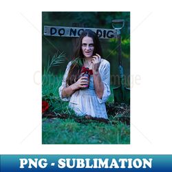 Do Not Dig What Have You Done - Instant Sublimation Digital Download - Perfect for Sublimation Art