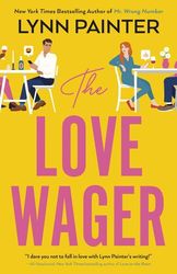 The Love Wager: The addictive fake dating romcom from the author of Mr Wrong Number – 30 Mar. 2023