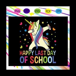 Happy last day of school, graduation svg, graduation gift, graduate svg, unicorn dabbing,school svg, last day of school,