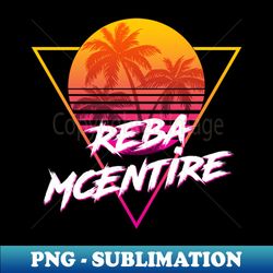 Reba McEntire - Proud Name Retro 80s Sunset Aesthetic Design - Unique Sublimation PNG Download - Unleash Your Inner Rebellion